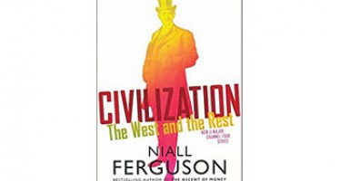 Book Review: Niall Ferguson’s Civilization – Six Ways the West Beat the Rest