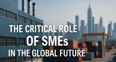 The Silent Giants: The Critical Role of SMEs in the Global Future