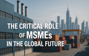 The Silent Giants: The Critical Role of MSMEs in the Global Future